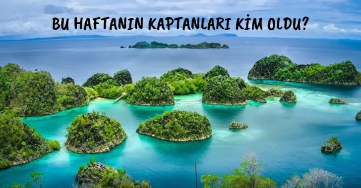 Bu Haftanın Kaptanları Kim Oldu?