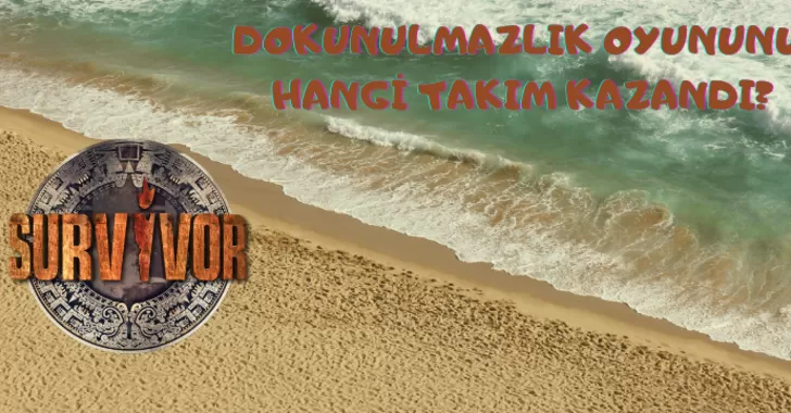 Dokunulmazlık Oyununu Hangi Takım Kazandı? 7 Şubat