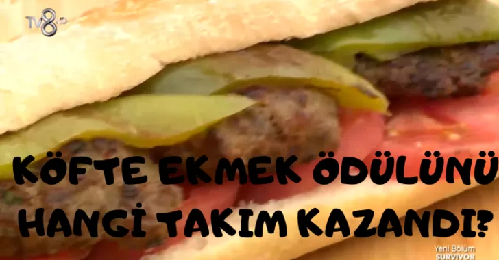 KÖFTE EKMEK ÖDÜLÜNÜ HANGİ TAKIM KAZANDI?