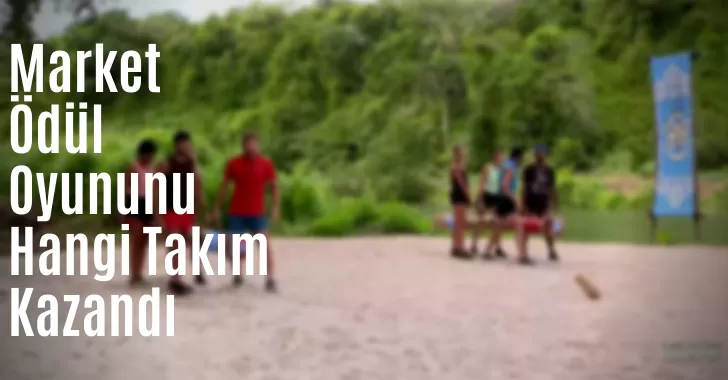Market Oyununu Hangi Takım Kazandı