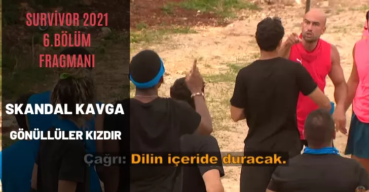Survivor 2021 6.Bölüm Fragmanı Gönüllüler Fena Kızdırdı?