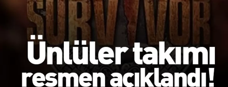 Survivor 2021 Ünlüler Takımı belli oldu