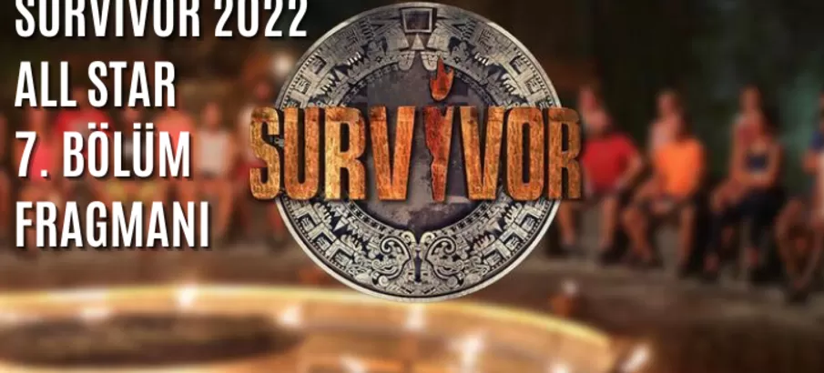 Survivor 2022 All Star 7 Bölüm Fragmanı