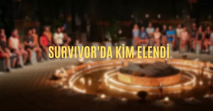 Survivor'da kim elendi, elenen isim kim oldu? 13 Mart survivor'da elenen isim kim oldu