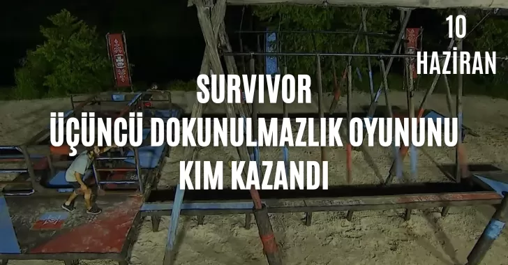 Survivor dokunulmazlık oyununu kim kazandı ? 10 Haziran dokunulmazlık kim kazandı? Eleme potasına kim yazıldı? 10 Haziran Survivor potaya kim girdi?