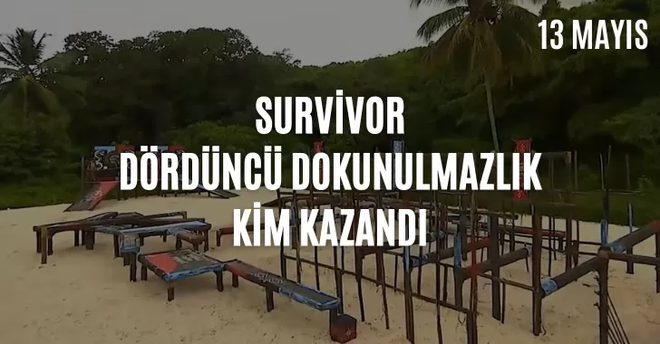 Survivor dokunulmazlık oyununu kim kazandı ? 13 Mayıs dokunulmazlık kim kazandı? Eleme potasına kim yazıldı? 13 Mayıs Survivor potaya kim girdi?