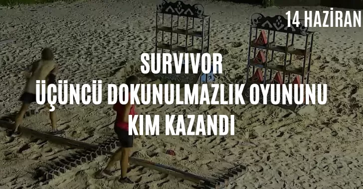 Survivor dokunulmazlık oyununu kim kazandı ? 14 Haziran dokunulmazlık kim kazandı? Eleme potasına kim yazıldı? 14 Haziran Survivor potaya kim girdi?