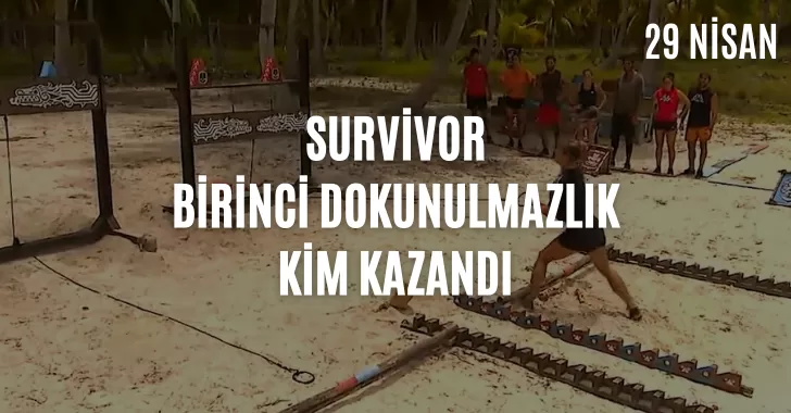 Survivor dokunulmazlık oyununu kim kazandı ? 29 Nisan dokunulmazlık kim kazandı? Eleme potasına kim yazıldı? Hangi yarışmacı yokluk adasına gitti? 29 Nisan Survivor potaya kim girdi?