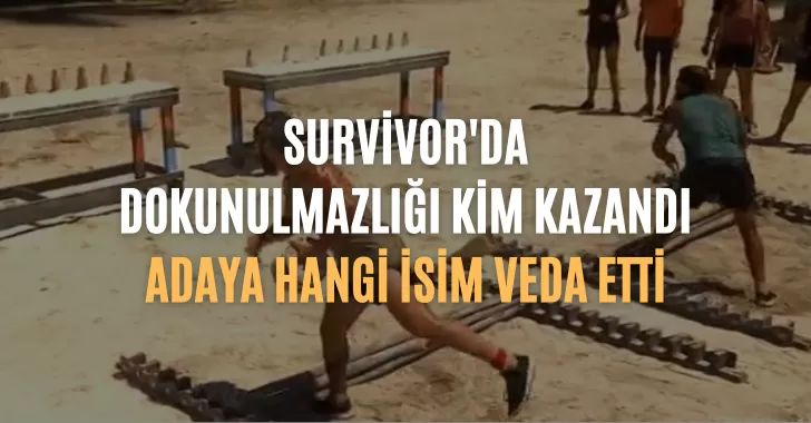 Survivor Eleme Adayı Kim Oldu 25 Mart Survivor'da dokunulmazlığı kim kazandı hangi aday eleme adayı oldu? Survivor'da kim elendi