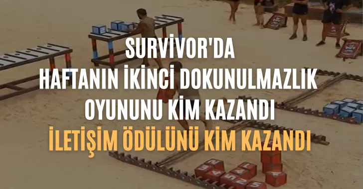 Survivor İkinci Dokunulmazlığı Kim Kazandı 22 Mart Survivor'da kim potaya girdi.İletişim oyununu kim kazandı