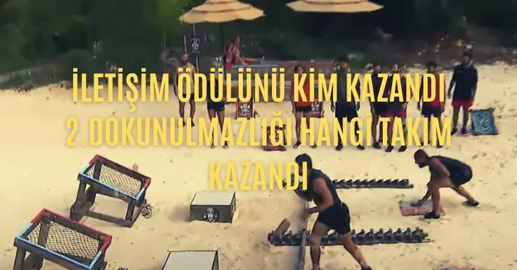Survivor iletişim ödül oyununu kim kazandı? 15 Mart dokunulmazlığı kim kazandı? Survivor adayı kim oldu?