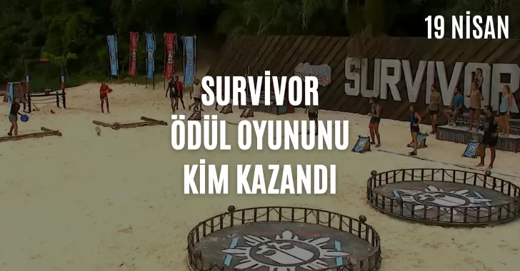 Survivor Ödül Oyununu Kim Kazandı? 19 Nisan Ödül Oyununu Kim Kazandı?