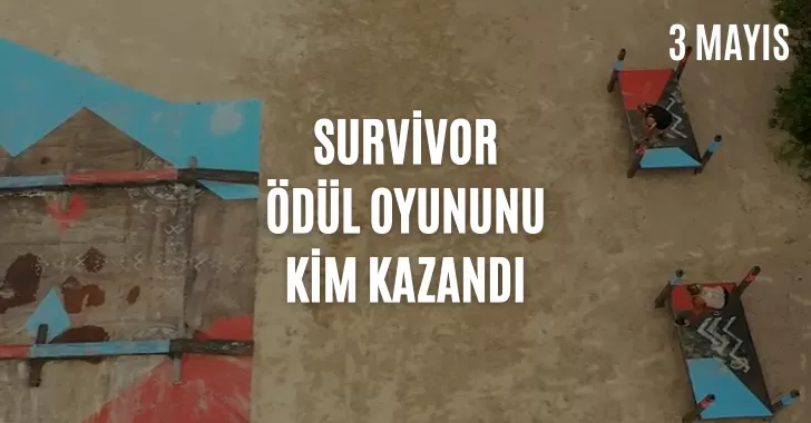 Survivor Ödül Oyununu Kim Kazandı? 3 Mayıs Ödül Oyununu Kim Kazandı?
